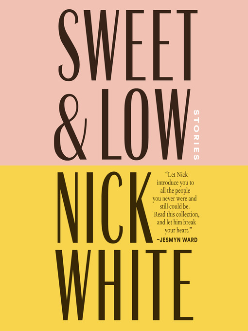 Title details for Sweet and Low by Nick White - Available